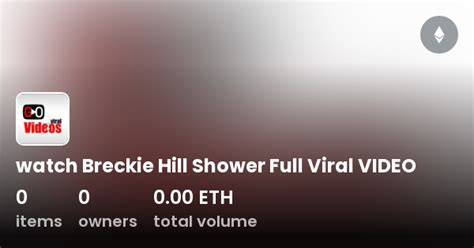 breakie hill shower vid|Breckie Hill Shower Video: A Colorful and Engaging Performance。